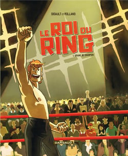 Le roi du ring Tome 1 - graine de champion