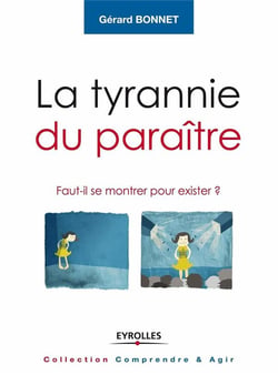 La tyrannie du paraître - faut-il se montrer pour exister ?