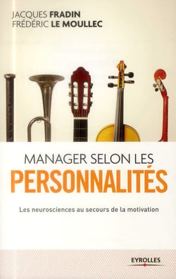 Manager selon les personnalités - les neurosciences au secours de la motivation