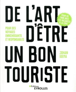 De l'art d'être un bon touriste - pour des voyages enrichissants et responsables