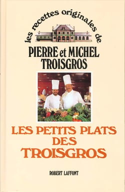 Les petits plats des Troisgros - NE