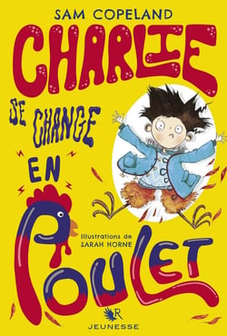 Charlie se change en poulet Tome 1