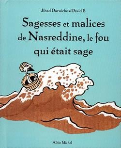 Sagesses et malices de Nasreddine, le fou qui était sage Tome 1