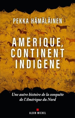 Amérique, continent indigène : Une autre histoire de la conquête de l'Amérique du Nord