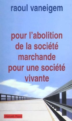 Pour l'abolition de la société marchande pour une société vivante