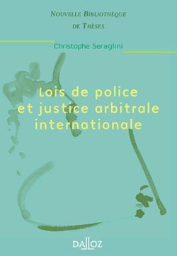 Lois de police et justice arbitrale internationale - Tome 10