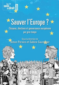 Sauver l'Europe ? citoyens, élections et gouvernance européenne par gros temps