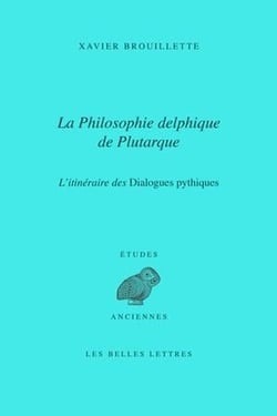 La philosophie delphique de Plutarque - l'itinéraire des propos pythiques