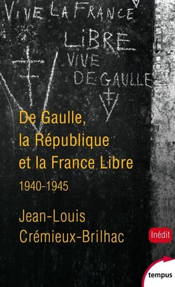 De Gaulle - la République et la France libre - 1940-1945