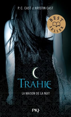 La maison de la nuit Tome 2 : trahie