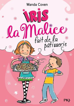 Iris la malice Tome 3 : Iris la malice fait de la pâtisserie