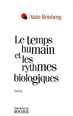 Le temps humain et les rythmes biologiques - essai
