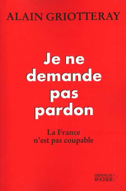 Je ne demande pas pardon - la france n'est pas coupable
