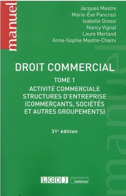 Droit commercial Tome 1 : activité commerciale et structures d'entreprise (31e édition)