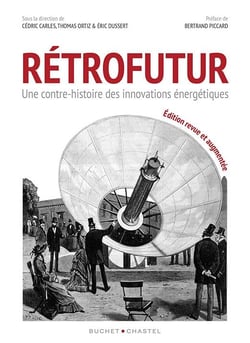 Rétrofutur : Une contre-histoire des innovations énergétiques