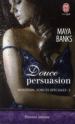 Houston, forces spéciales Tome 2 - douce persuasion