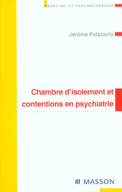 Chambre d'isolement et contentions en psychiatrie