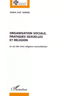 Organisation sociale, pratiques sexuelles et religion : le cas des trois religions monothéistes