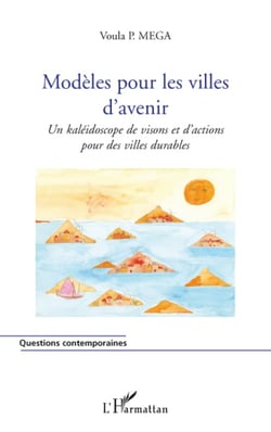 Modèles pour les villes d'avenir - un kaléidoscope de visons et d'actions pour des villes durables