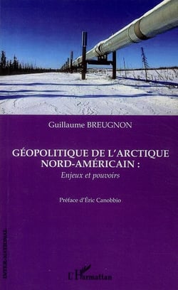 Géopolitique de l'arctique nord-américain - enjeux et pouvoirs