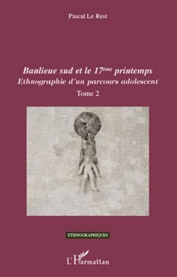 Ethnographie d'un parcours adolescent Tome 2 - banlieue sud et le 17e printemps