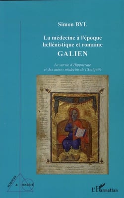 La médecine à l'époque hellénistique et romaine - Galien - la survie d'Hippocrate et des autres médecins de l'Antiquité