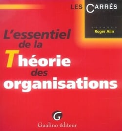 L'essentiel de la théorie des organisations