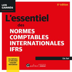 L'essentiel des normes comptables internationales IFRS : une initiation au référentiel comptable international (normes IFRS) (6e édition)