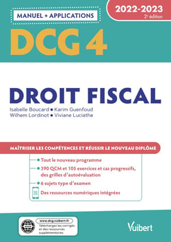 DCG 4 - droit fiscal : manuel et applications - maîtriser les compétences et réussir le nouveau diplôme (édition 2022/2023)