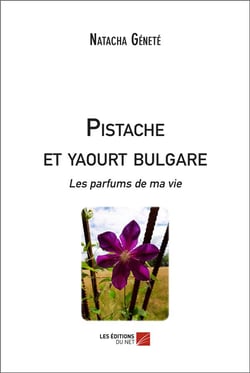 Pistache et yaourt bulgare  les parfums de ma vie