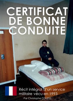 Certificat de bonne conduite - récit intégral d'un service militaire vécu en 1993