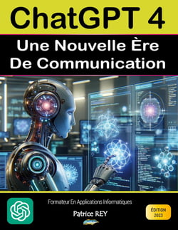 Chatgpt 4 - Une nouvelle ère de communication : edition 2023