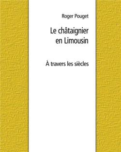 Le châtaignier en limousin : à travers les siècles