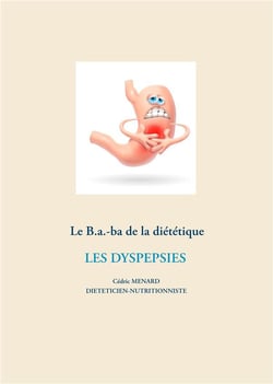 Le b.a.-ba de la diététique - les dyspespies