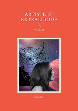 Artiste et extralucide : Volume 12