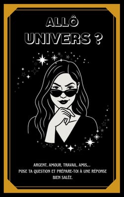 Allô Univers ? : Un oracle cash, mordant et drôle pour une guidance unique !