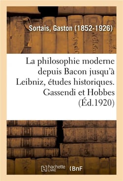 La philosophie moderne depuis Bacon jusqu'à Leibniz, études historiques. Gassendi et Hobbes