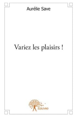 Variez les plaisirs !