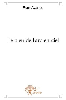 Le bleu de l'arc-en-ciel