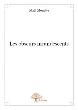 Les obscurs incandescents
