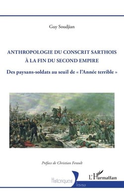 Anthropologie du conscrit sarthois à la fin du Second Empire : des paysans-soldats au seuil de "l'Année terrible"