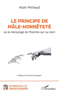 Le principe de mâle-honnêteté ou le mensonge de l'homme sur sa mort
