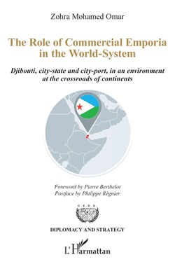 The Role of Commercial Emporia in the World-System : Djibouti, city-state and city-port, in an environment at the crossroads of continents
