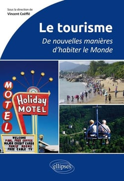 Le tourisme - de nouvelles manières d'habiter le monde