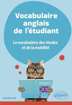 Vocabulaire anglais de l'étudiant : Le vocabulaire des études et de la mobilité