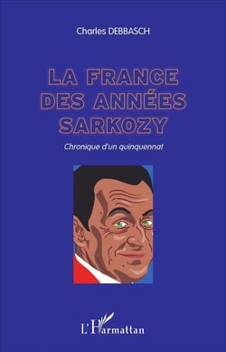 La France des années Sarkozy : Chronique d'un quinquennat