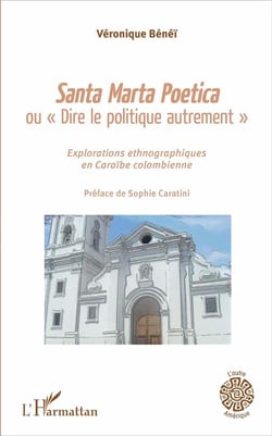 Santa Marta Poética ou "dire le politique qutrement" : explorations ethnographiques en Caraïbe colombienne