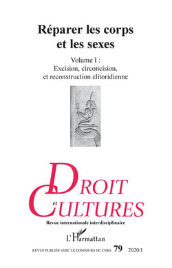 Revue droit et cultures n.79 : réparer les corps et les sexes Tome 1 - excision, cirsoncision, et reconstruction clitoridienne