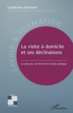 La visite a domicile et ses déclinaisons : le chez-soi, territoire de l'action publique