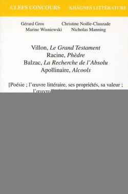 Poésie, l'oeuvre littéraire, ses propriétés, sa valeur - l'oeuvre littéraire et le lecteur - le grand testament, de Villon - Phèdre, de Racine - la recherche de l'absolu, de Balzac - alcools, d'Appolinaire